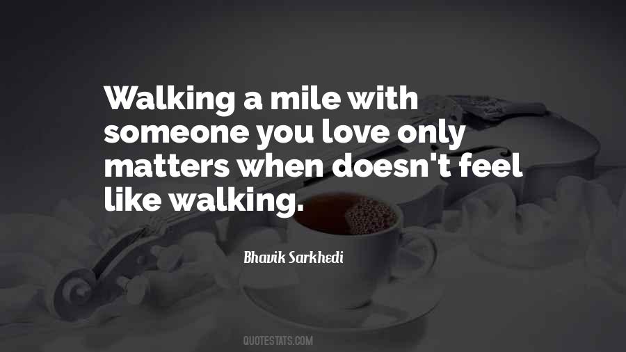 Love Walking Quotes #211945