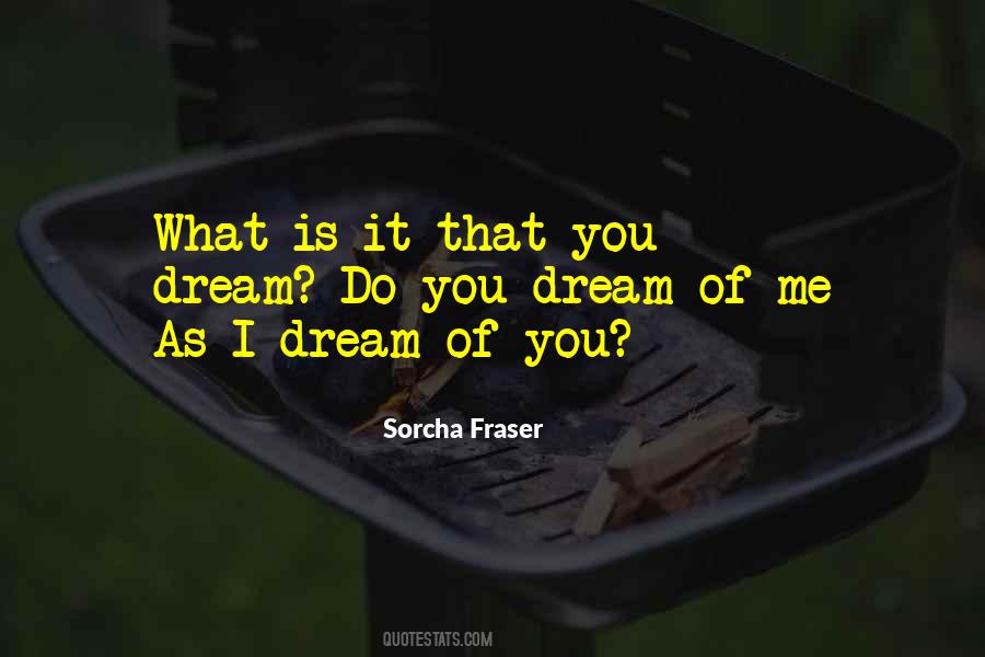 Dream Of Me Quotes #1203255