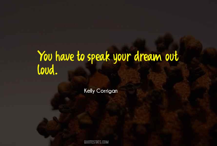 Dream Out Loud Quotes #413920