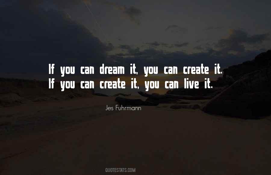 You Can Create It Quotes #209397