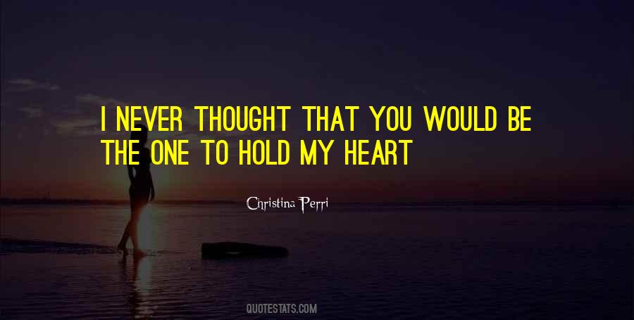Hold My Heart Quotes #580481