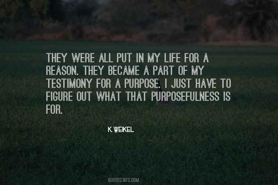 What Is My Purpose Quotes #1409207