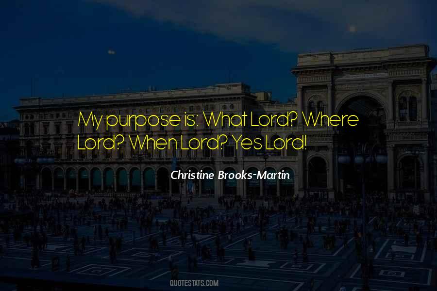 What Is My Purpose Quotes #1774852