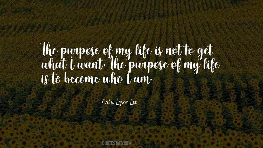 What Is My Purpose Quotes #317761