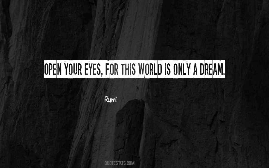Dream With Your Eyes Open Quotes #1009914