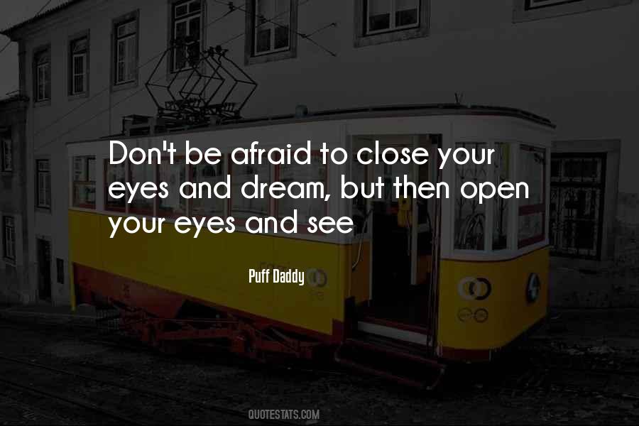 Dream With Your Eyes Open Quotes #539896