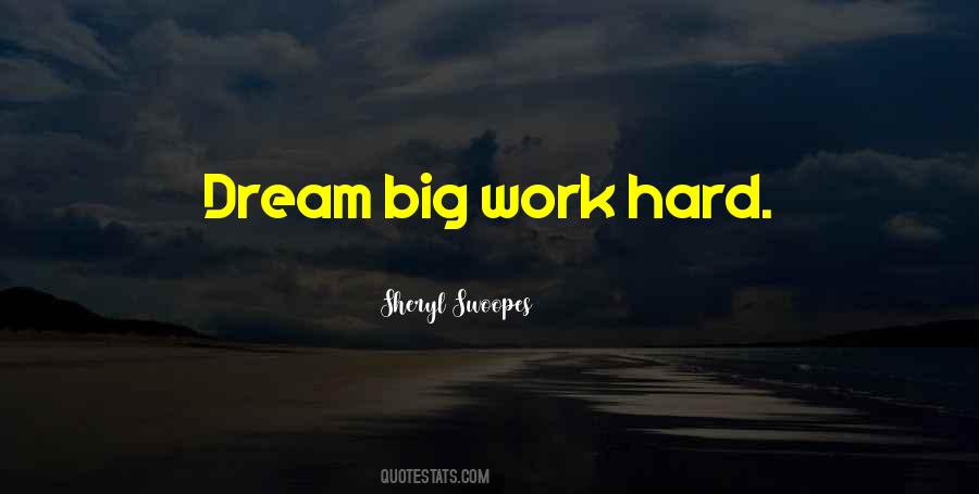 Dream Work Hard Quotes #542248