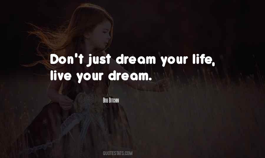 Dream Your Life Quotes #767978