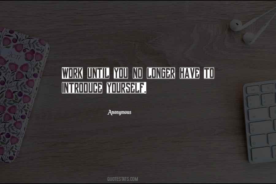 Work Until You Quotes #1587004