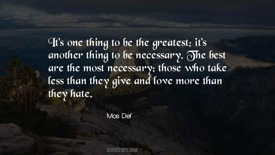 Hate Less Love More Quotes #1788297