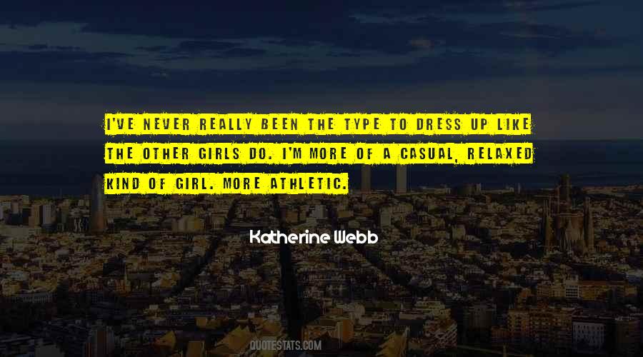 I Am The Type Of Girl Quotes #646752