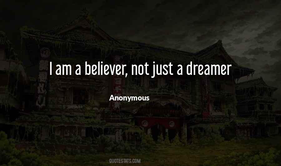 Dreamer Believer Quotes #1555603
