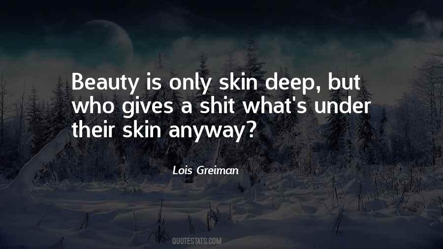 Beauty Is More Than Skin Deep Quotes #1002614