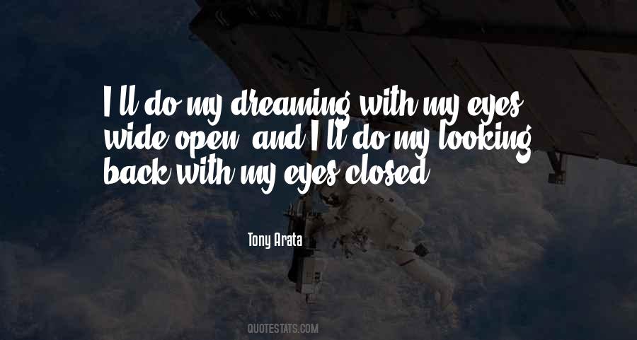 Dreaming With My Eyes Wide Open Quotes #517271