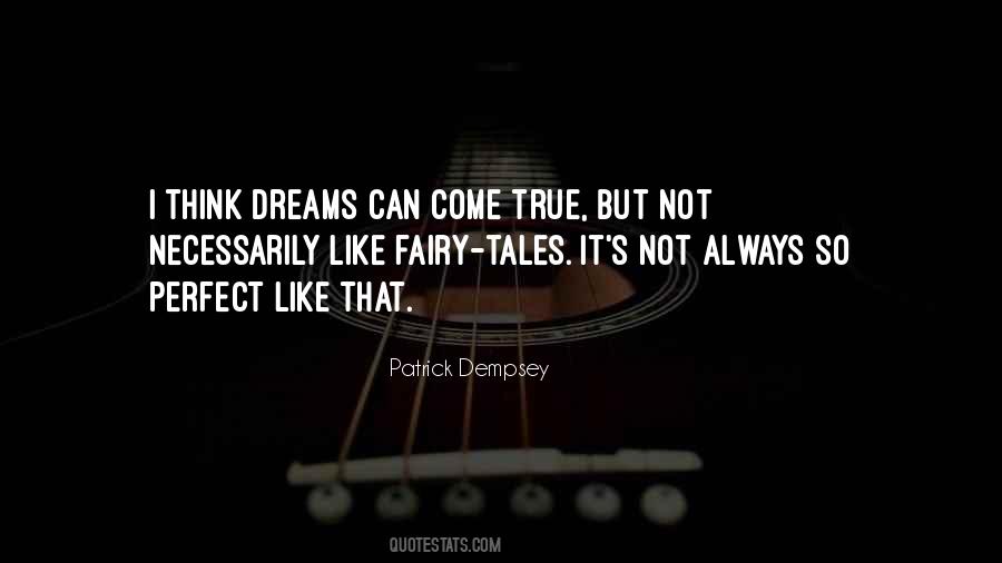 Dreams And Fairy Tales Quotes #512225