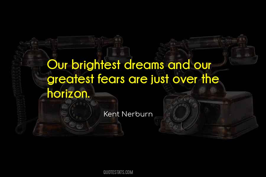 Dreams And Fears Quotes #877946