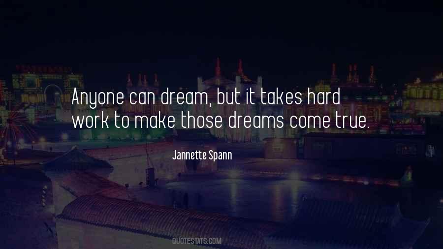Dreams Can Come True Quotes #1299362