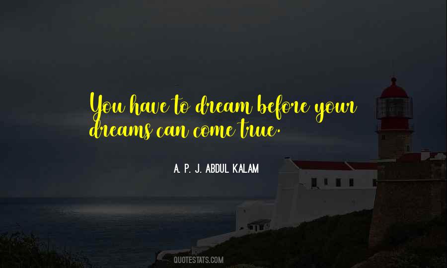 Dreams Can Come True Quotes #198079