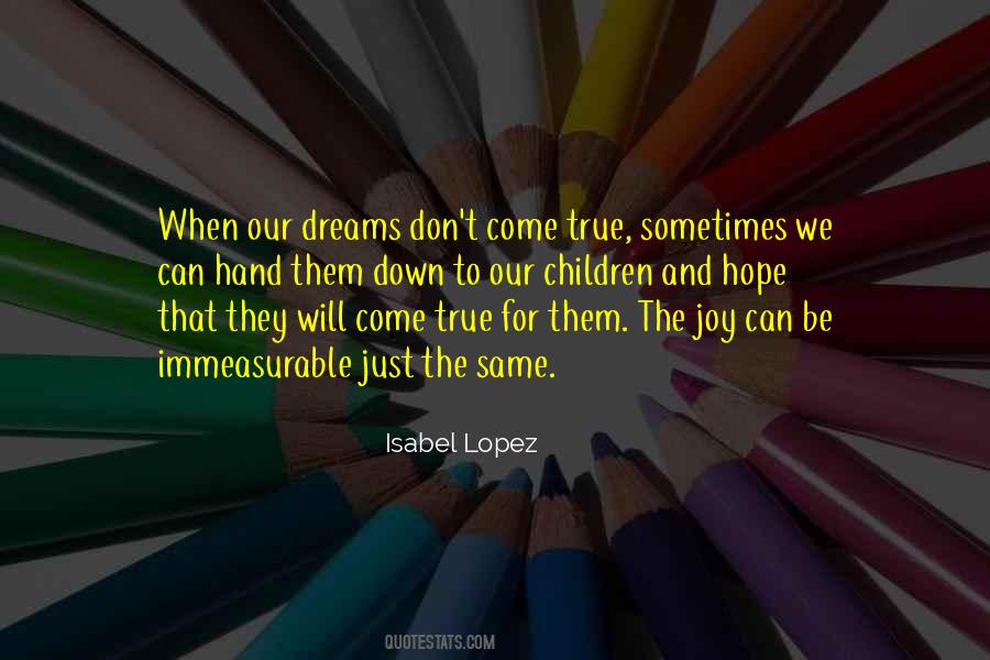 Dreams Can Come True Quotes #972231