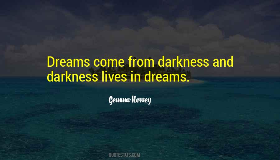 Dreams Come Quotes #1061798