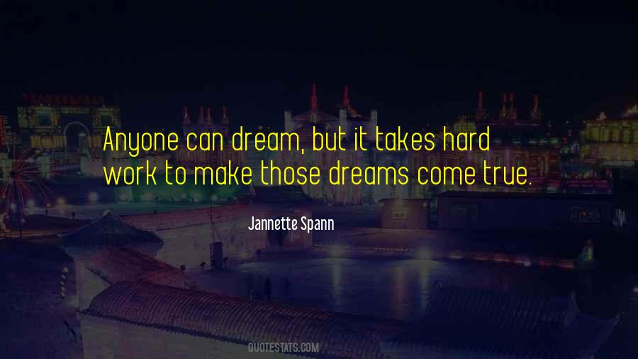 Dreams Come Quotes #1299362