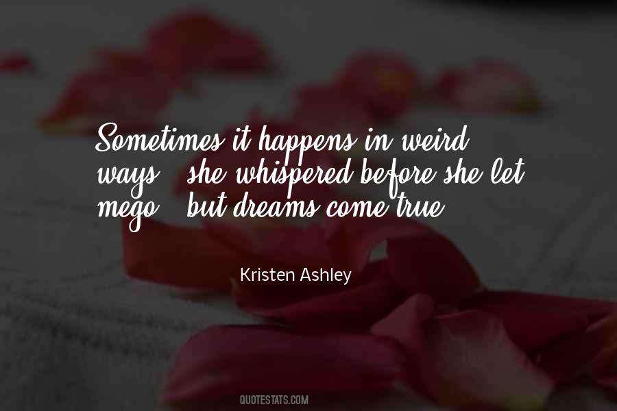 Dreams Come Quotes #1777569