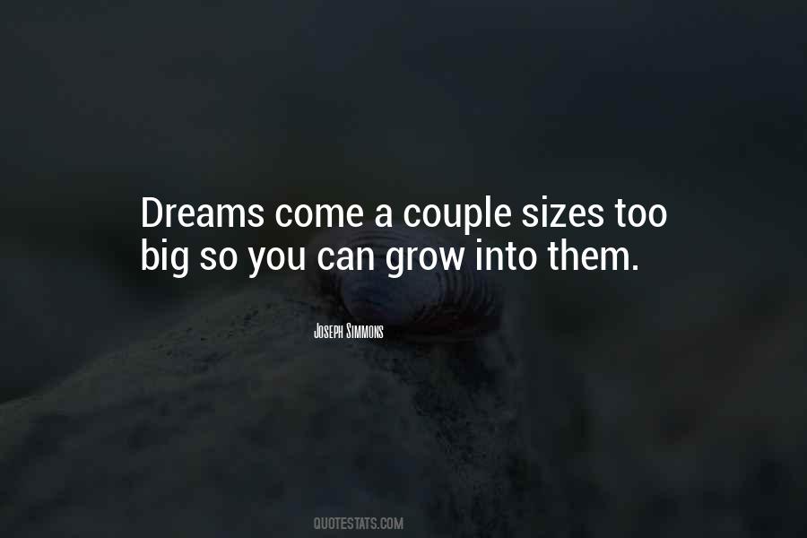 Dreams Come Quotes #1821977