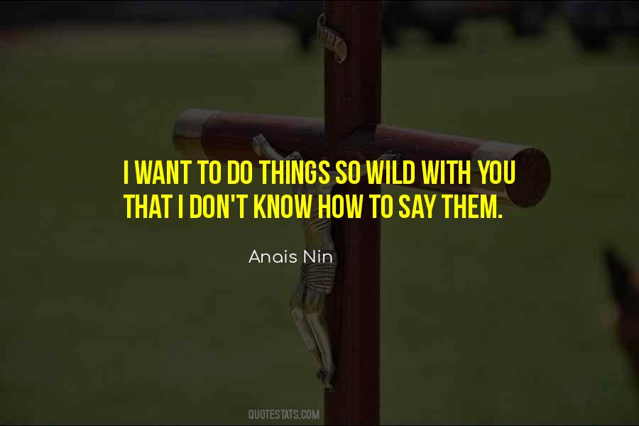 Things I Want To Say Quotes #1353712
