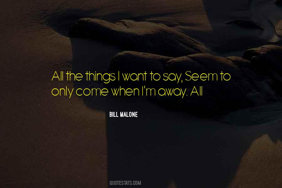 Things I Want To Say Quotes #541188
