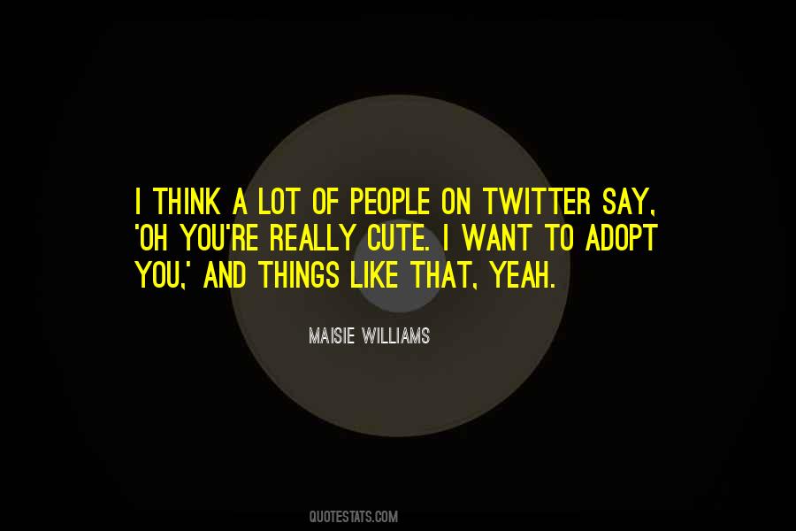 Things I Want To Say Quotes #586576
