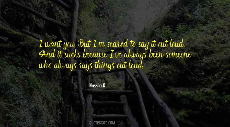 Things I Want To Say Quotes #726846