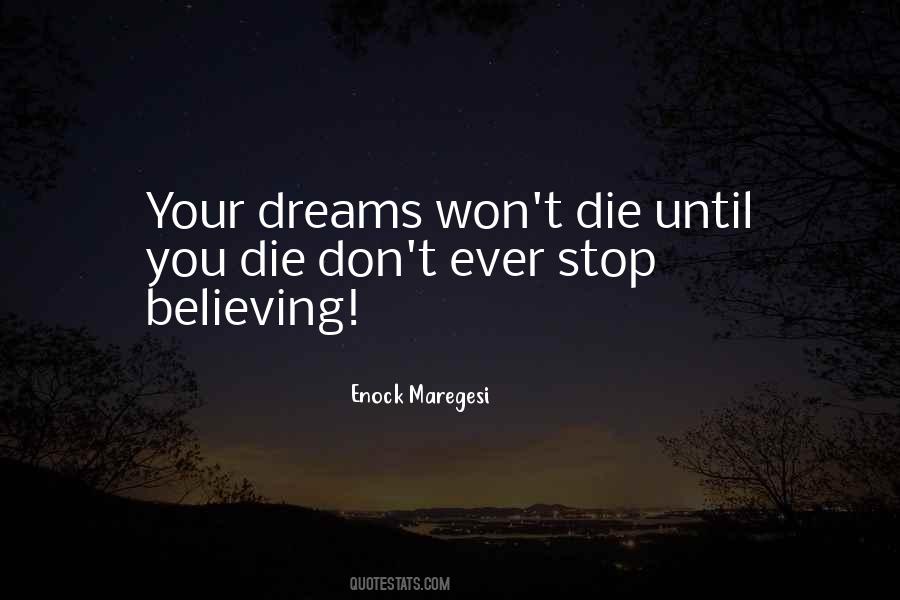Dreams Don't Die Quotes #106917