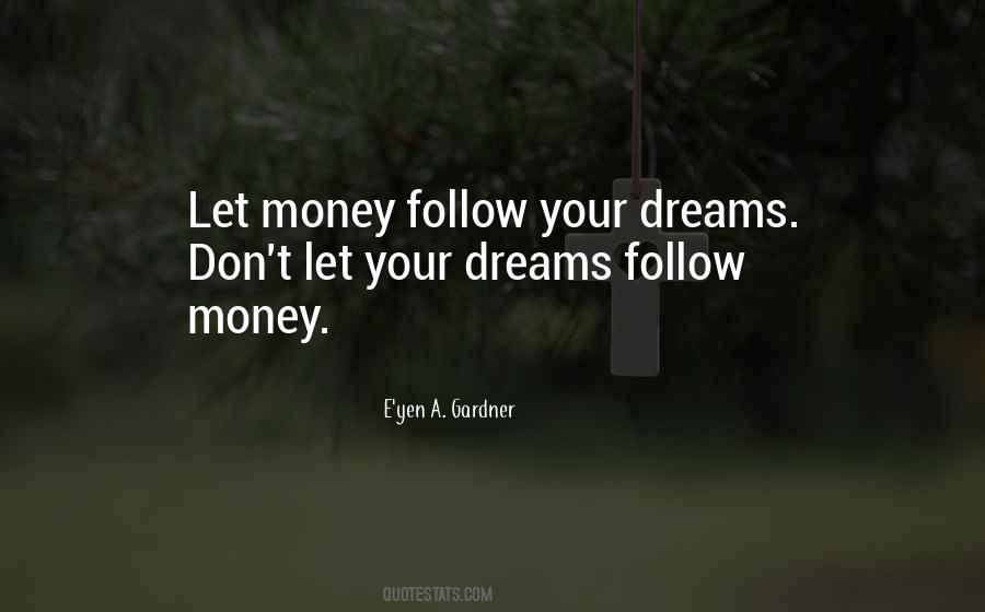 Dreams Follow Quotes #117502