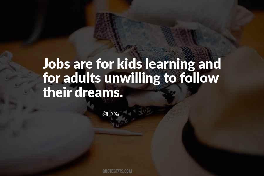 Dreams Follow Quotes #363762