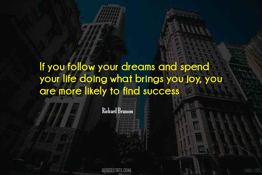 Dreams Follow Quotes #375079