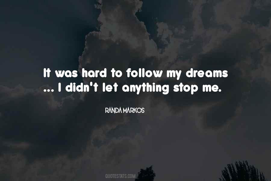 Dreams Follow Quotes #416470