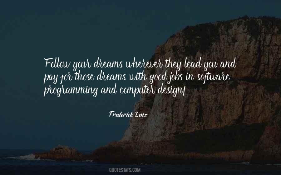 Dreams Follow Quotes #438366