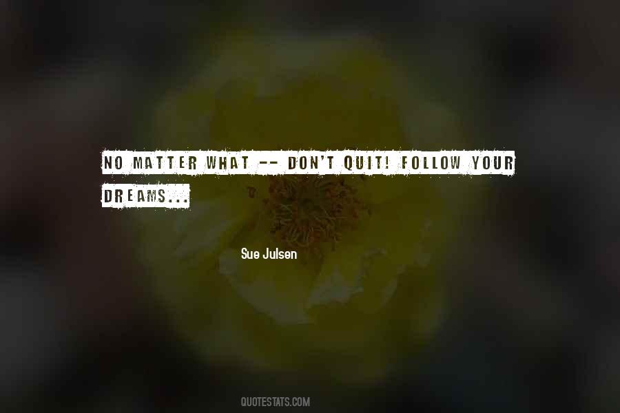 Dreams Follow Quotes #440390