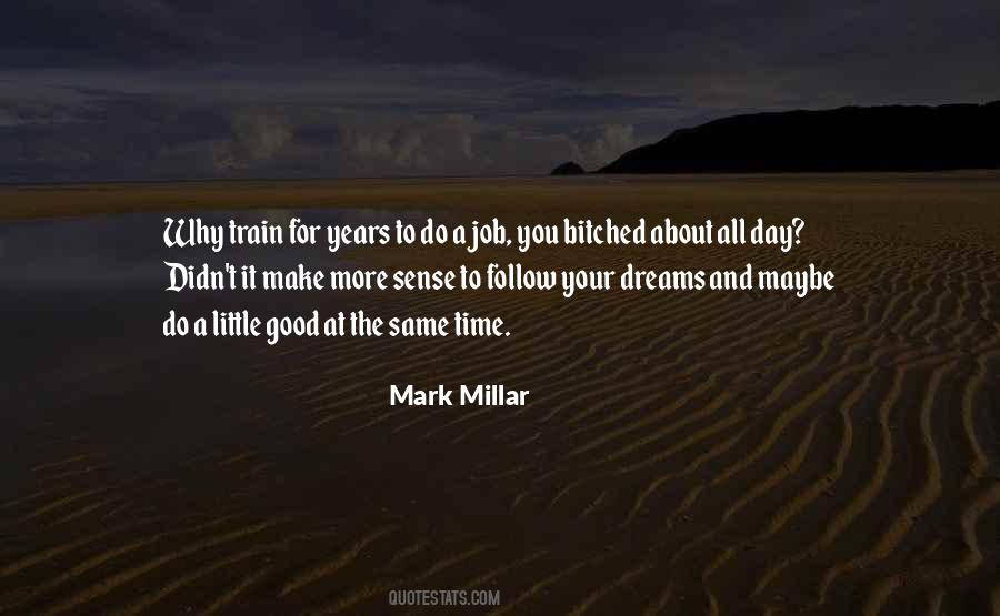 Dreams Follow Quotes #441674