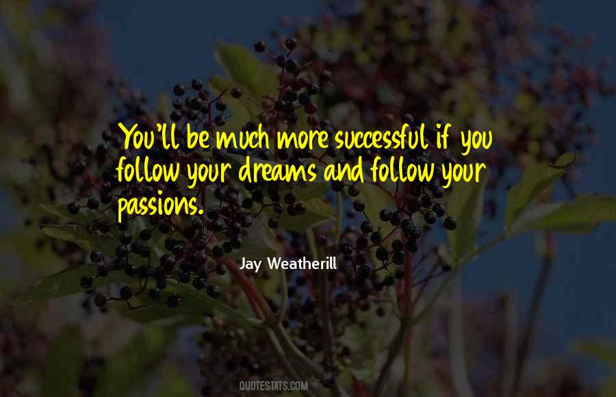 Dreams Follow Quotes #59961