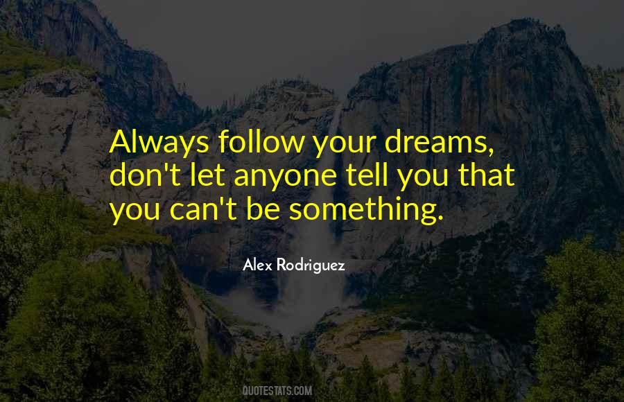 Dreams Follow Quotes #602005