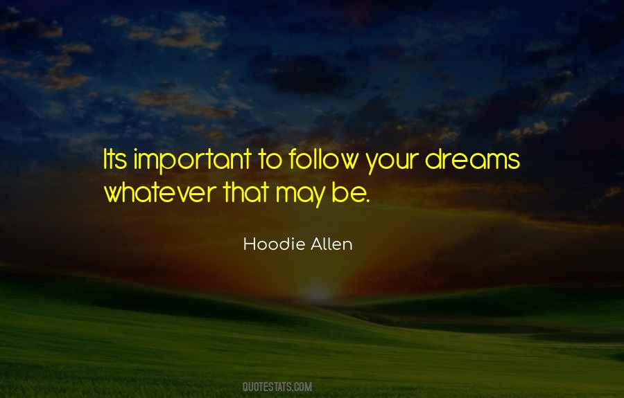 Dreams Follow Quotes #642413