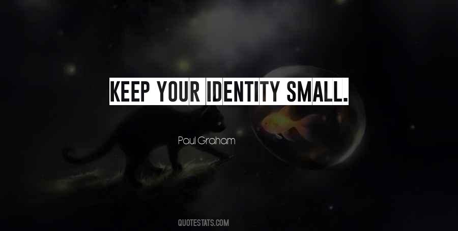 Keep Your Identity Quotes #1196420