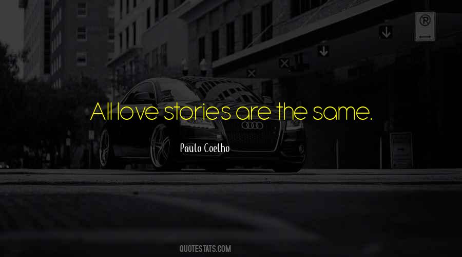 All Stories Are The Same Quotes #217599