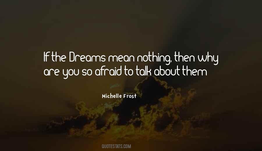 Dreams Mean Something Quotes #102775