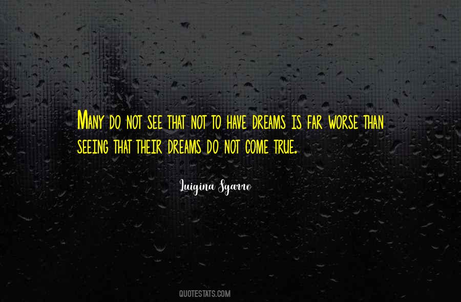 Dreams Not Come True Quotes #1555908