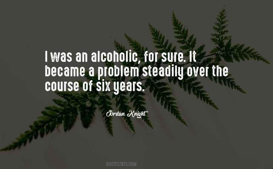 Quotes About An Alcoholic #310159