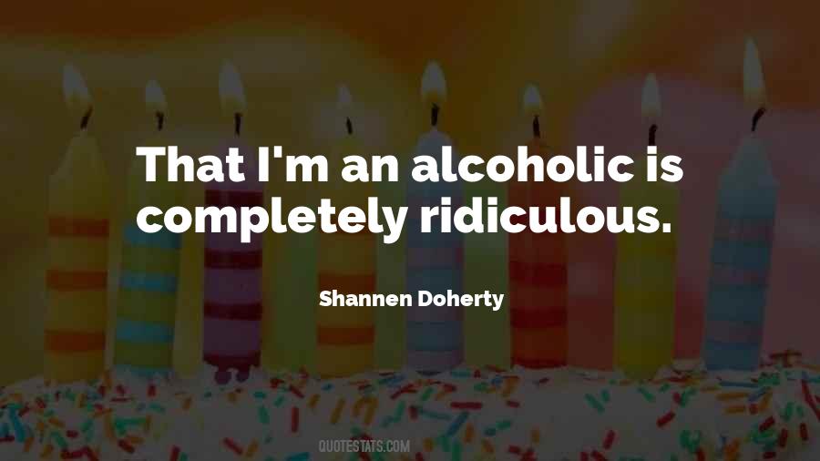 Quotes About An Alcoholic #34069