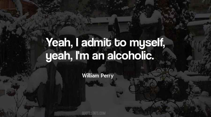 Quotes About An Alcoholic #847877