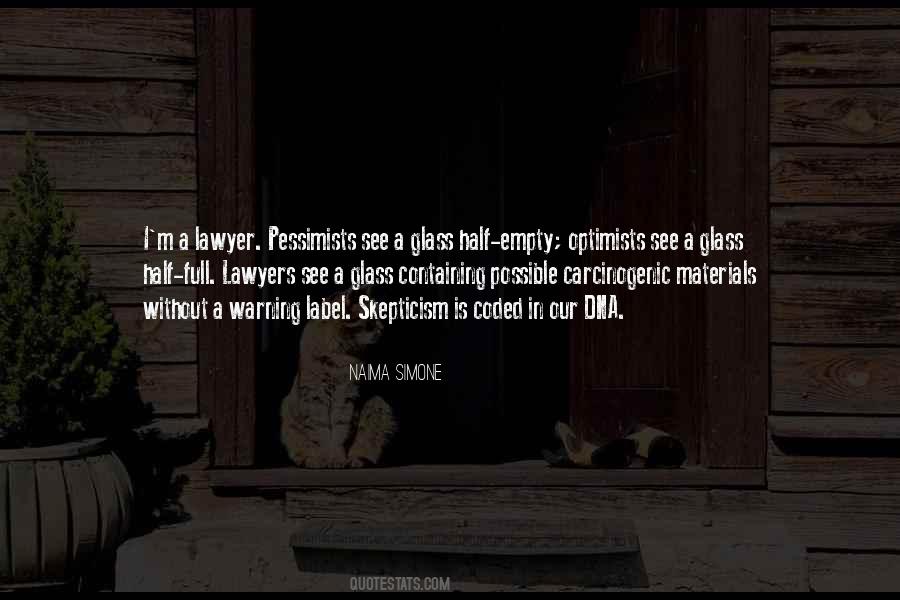 Quotes About The Glass Is Half Full Or Half Empty #1122147